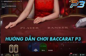 Baccarat P3 là gì? Mẹo chơi Baccarat luôn thắng từ cao thủ