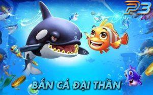 Bắn cá Đại Thần P3 - Siêu phẩm dòng game săn cá đổi thưởng