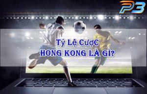 Tỷ lệ cược Hồng Kông và cách bắt kèo HK chuẩn tại P3