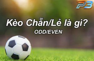Kèo chẵn lẻ là gì? Phương pháp bắt kèo chắc thắng tại P3