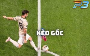 Kèo phạt góc là gì? Giới thiệu cách soi kèo chuẩn tại P3